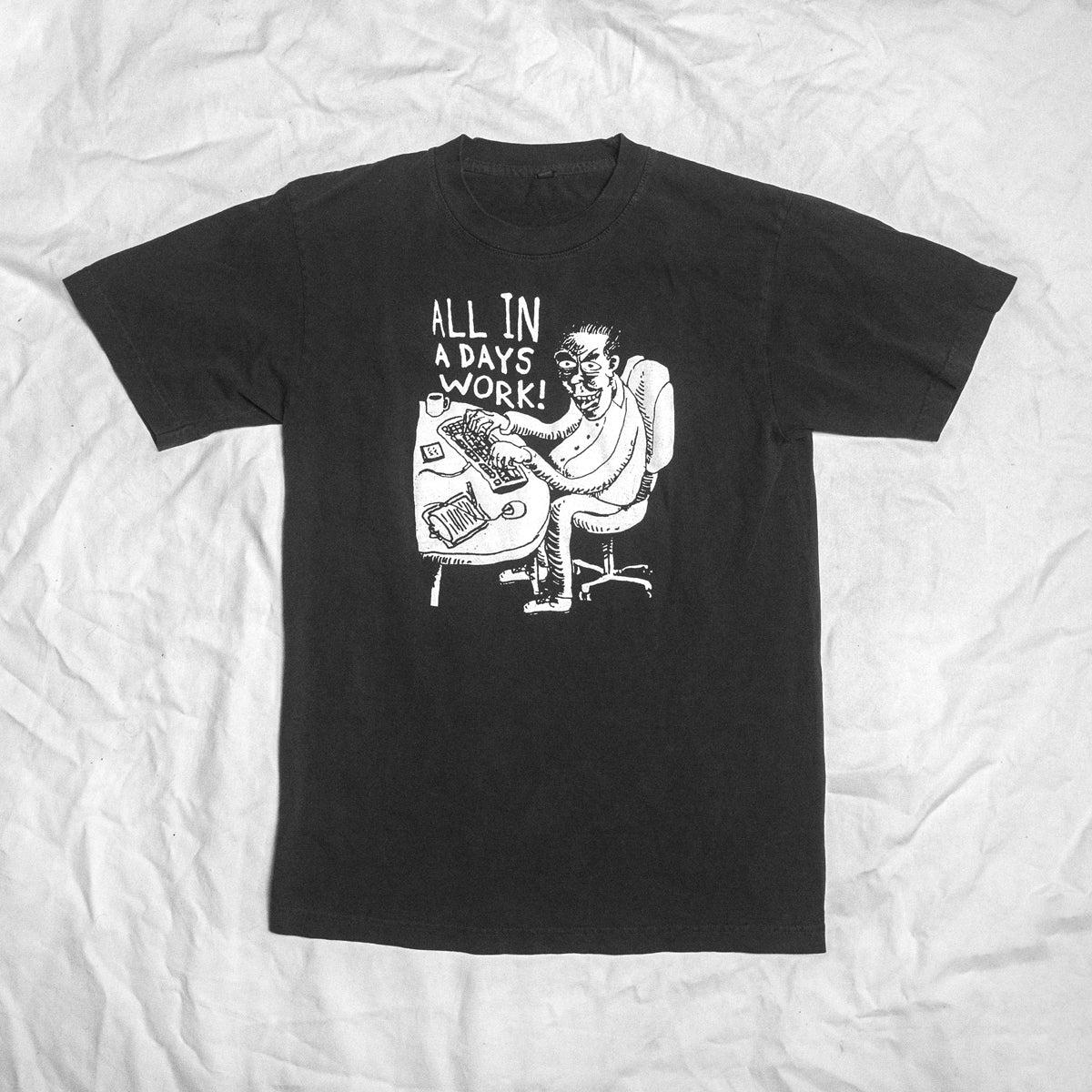 All In A Day's Work Tee