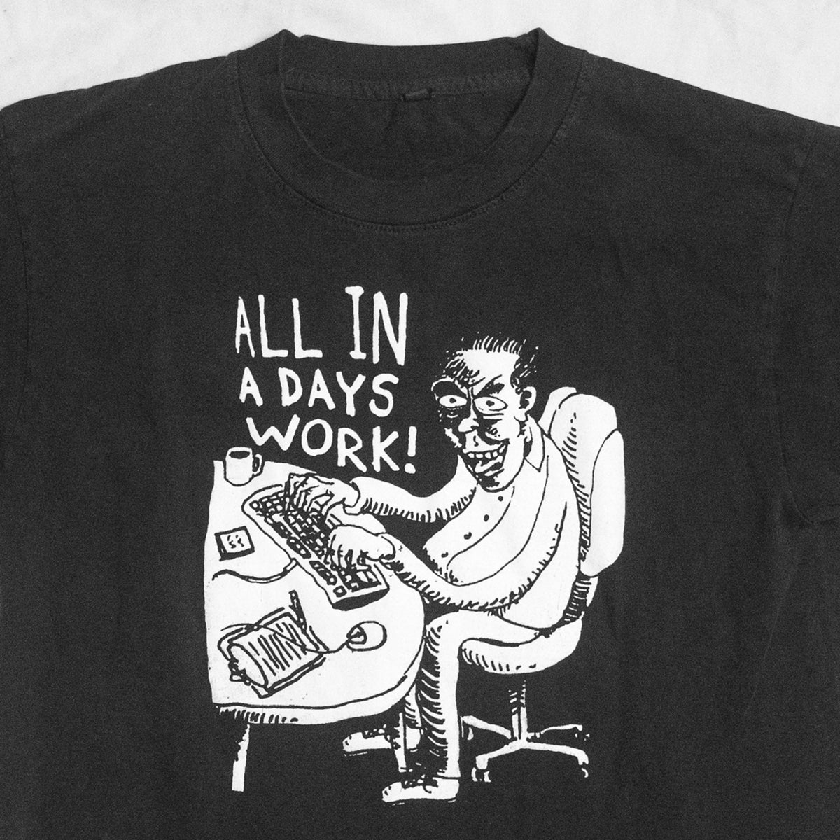 All In A Day's Work Tee